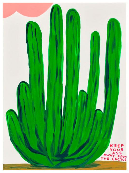 David Shrigley - Keep your Ass Away from the Cactus,2020